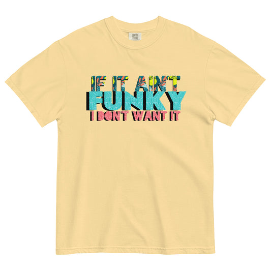 "If It Ain't Funky" T-Shirt